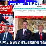 Grochmalski: Donald Trump ma pewną świadomość zasięgu Telewizji Republika