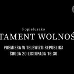 Zapraszamy na piękny film „Popiełuszko testament wolności”