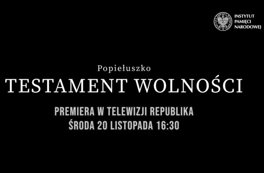 Zapraszamy na piękny film „Popiełuszko testament wolności”