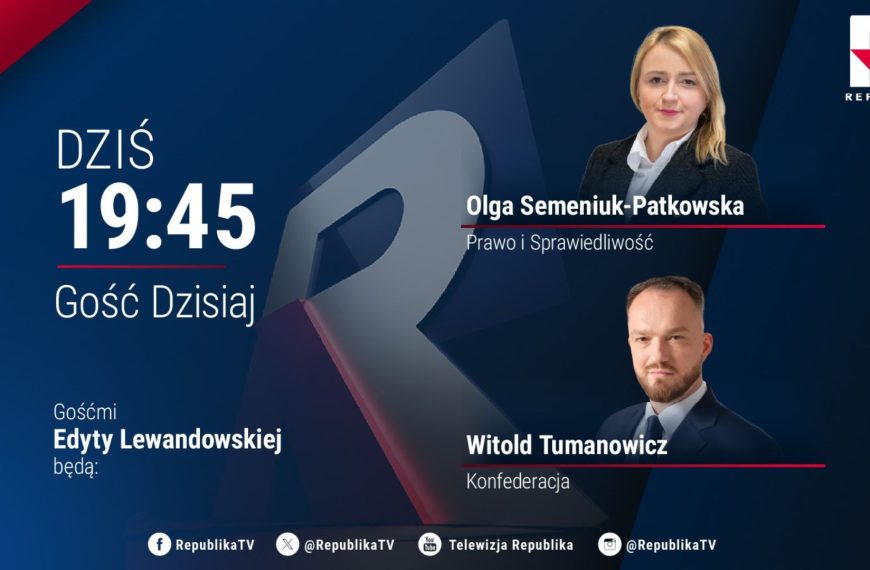 Republika: o godz. 19:45 zapraszamy na Gościa Dzisiaj