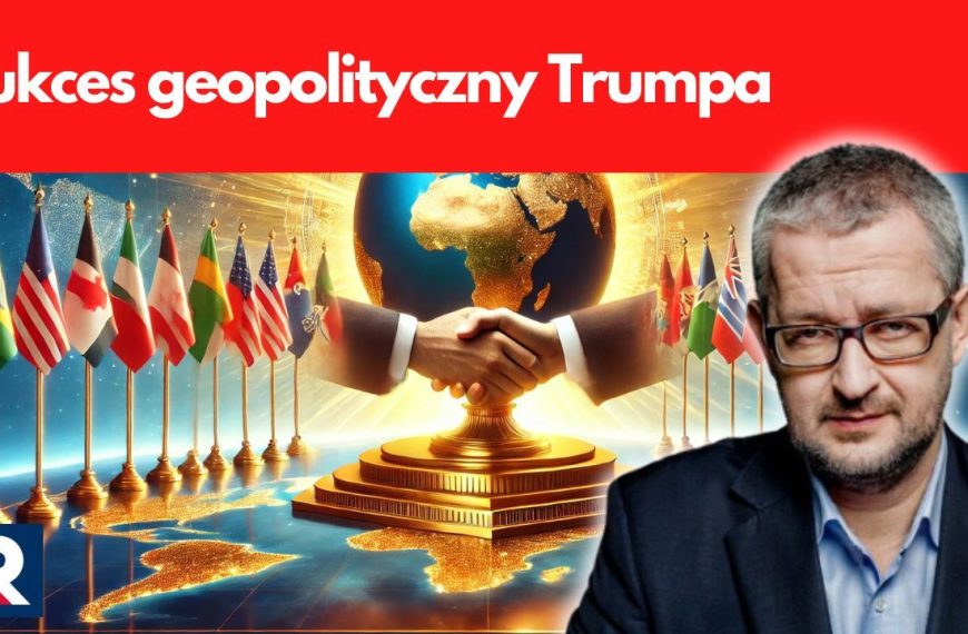 Sukces geopolityczny Trumpa
