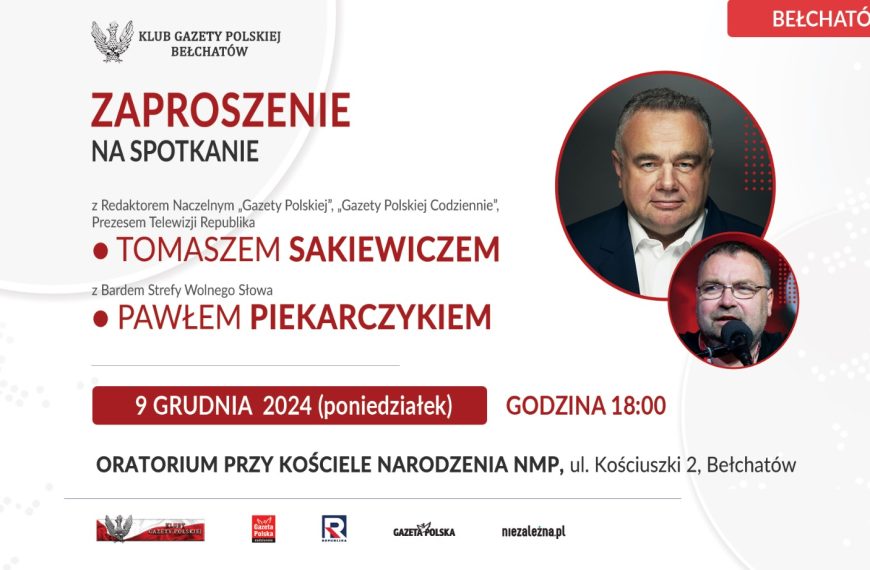 Tomasz Sakiewicz i Paweł Piekarczyk w Bełchatowie! [SZCZEGÓŁY]